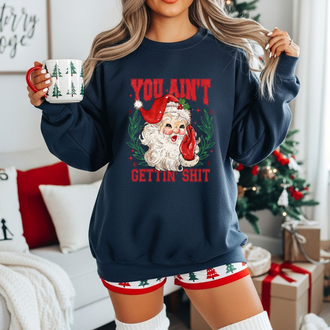 You Ain't Getting $hit Sweatshirt