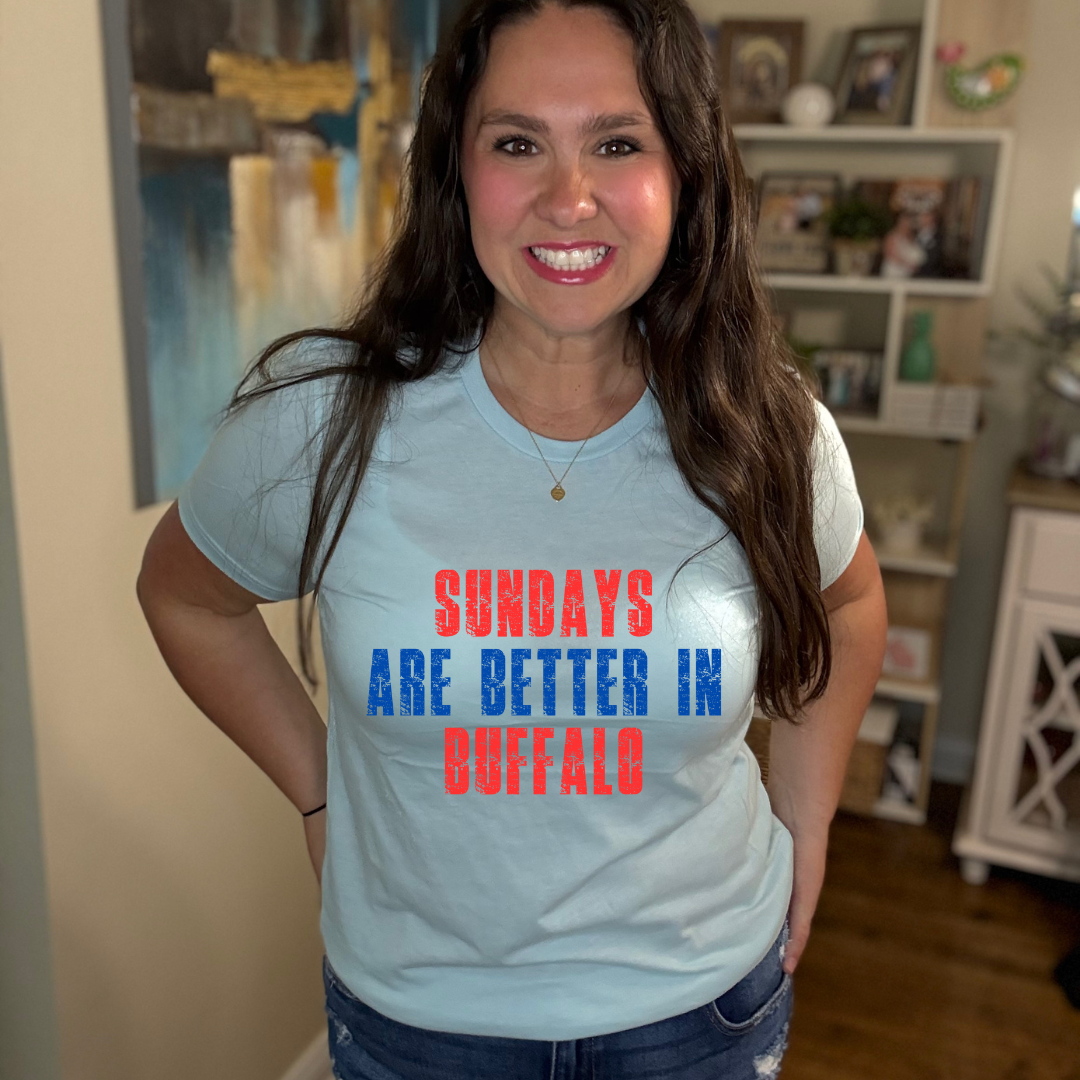 Sundays are better in Buffalo Tee