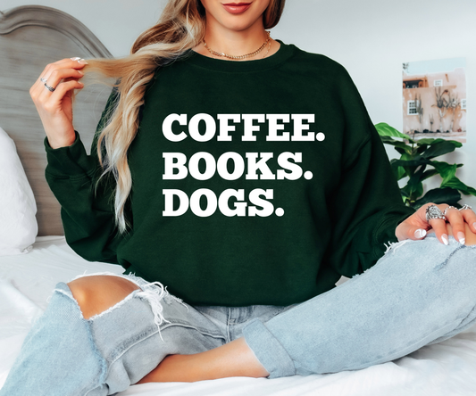 Coffee. Books. Dogs | Sweatshirt