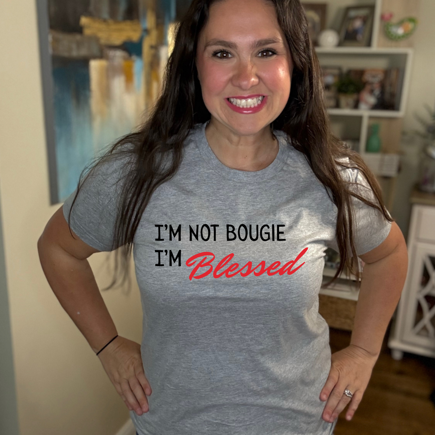 I'm not Bougie, Im' Blessed T-Shirt