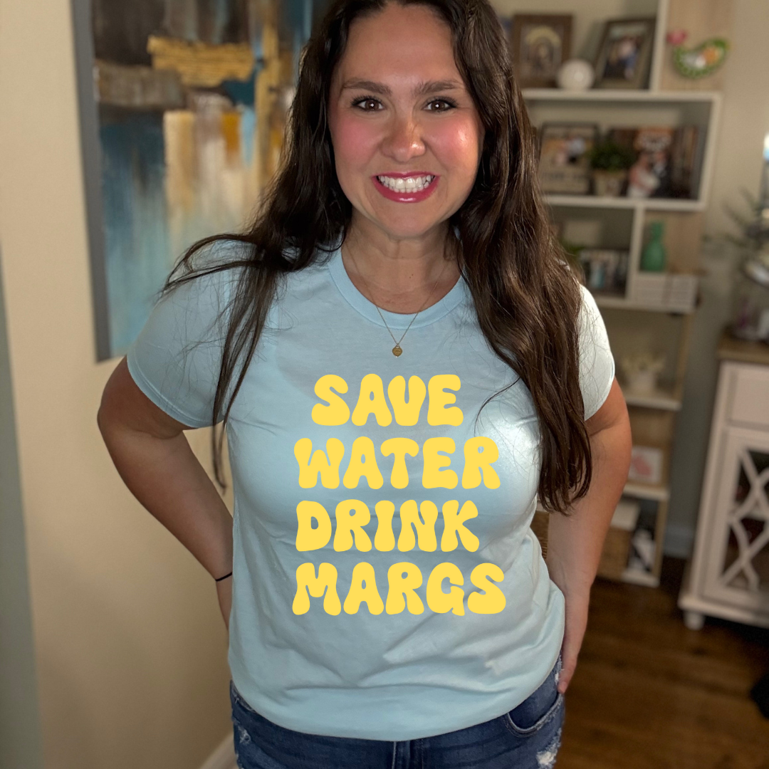 Save Water Drink Margs Tee