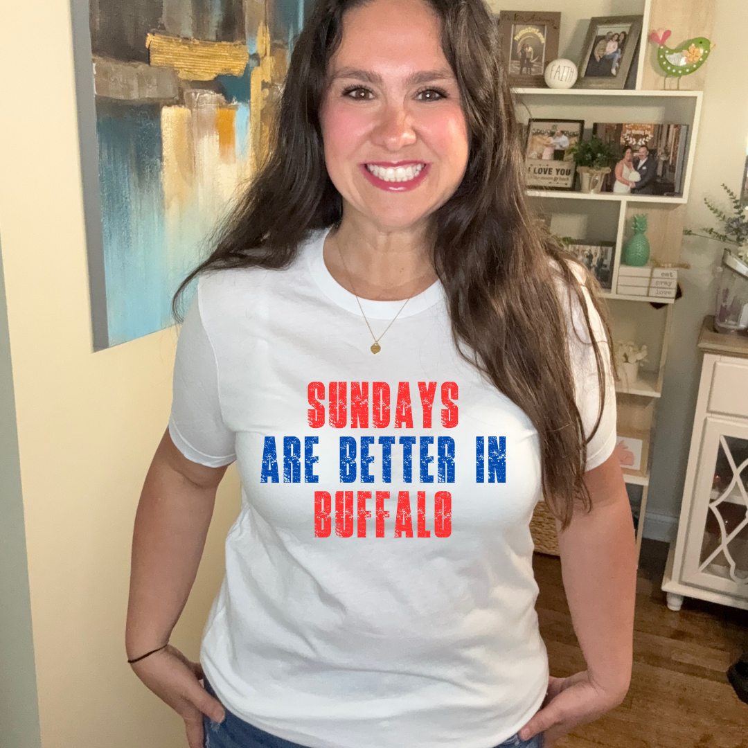 Sundays are better in Buffalo Tee
