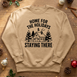 Home for the Holidays & Staying There Graphic Crew Sweatshirt