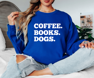 Coffee. Books. Dogs | Sweatshirt