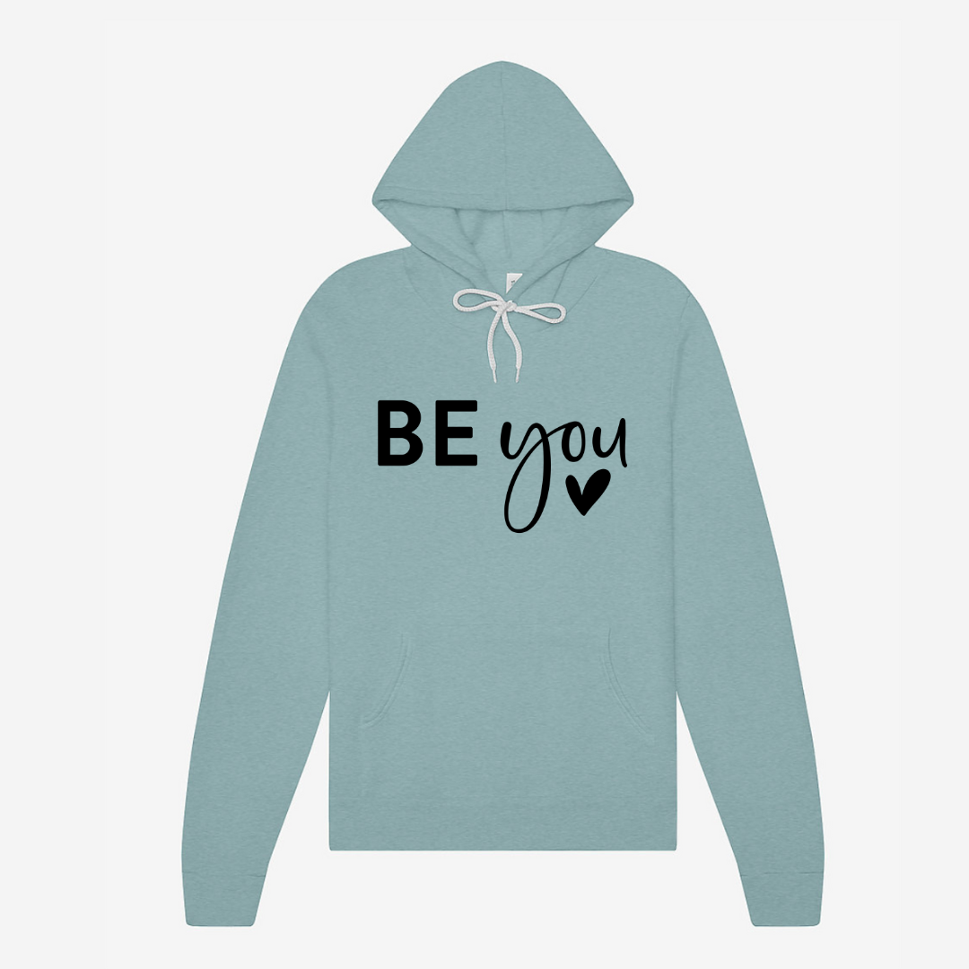 Be You! | Sweatshirt or Hoodie