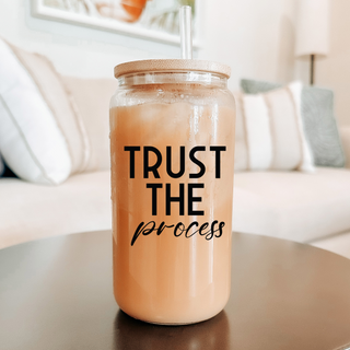 Trust in The Process | Sipper Glass, 16oz