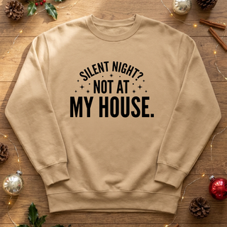 Silent Night? Not at My House Graphic Crew Sweatshirt