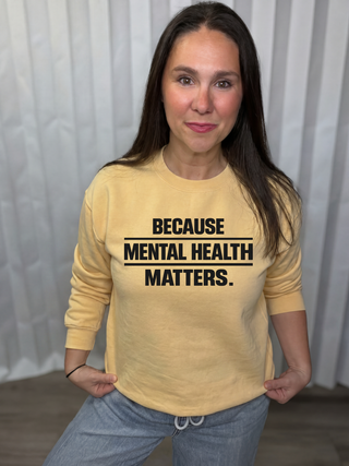 Because Mental Health Matters Sweatshirt