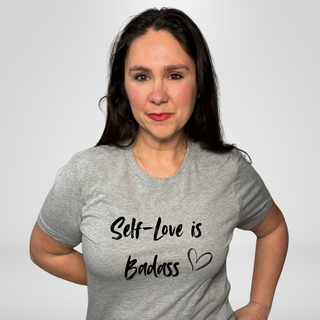Self-Love is Badass|T-Shirt