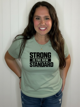 Strong is the new standard Tee