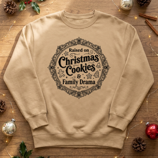 Raised on Christmas Cookies & Family Drama Graphic Crew Sweatshirt