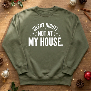 Silent Night? Not at My House Graphic Crew Sweatshirt