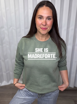 She is MadreForte Sweatshirt