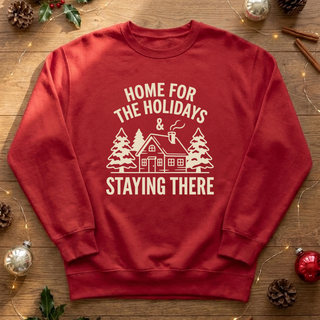 Home for the Holidays & Staying There Graphic Crew Sweatshirt