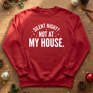 Silent Night? Not at My House Graphic Crew Sweatshirt