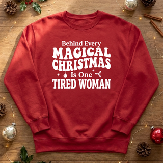 Behind Every Magical Christmas Is One Tired Woman Graphic Crew Sweatshirt
