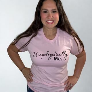 Unapologetically Me Tee