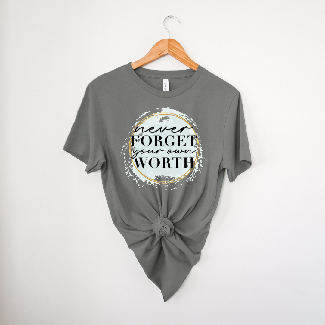 Never Forget Your Worth Tee | T-Shirt MadreForte LLC