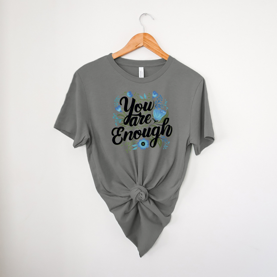 You are Enough | T-Shirt MadreForte LLC