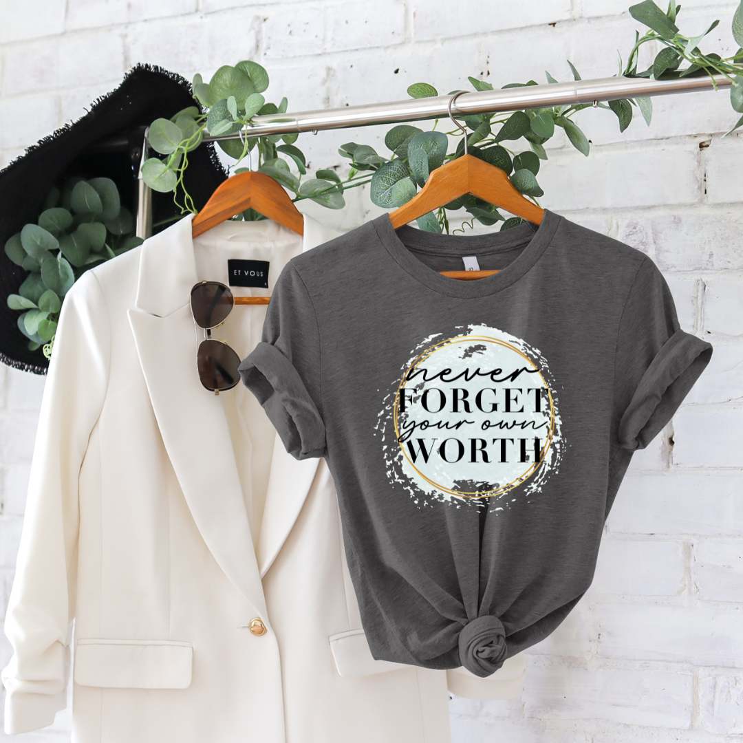 Never Forget Your Worth Tee | T-Shirt MadreForte LLC