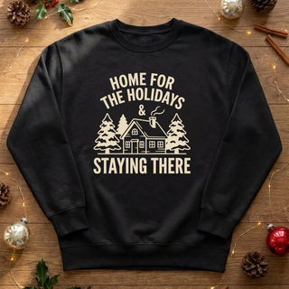 Home for the Holidays & Staying There Graphic Crew Sweatshirt