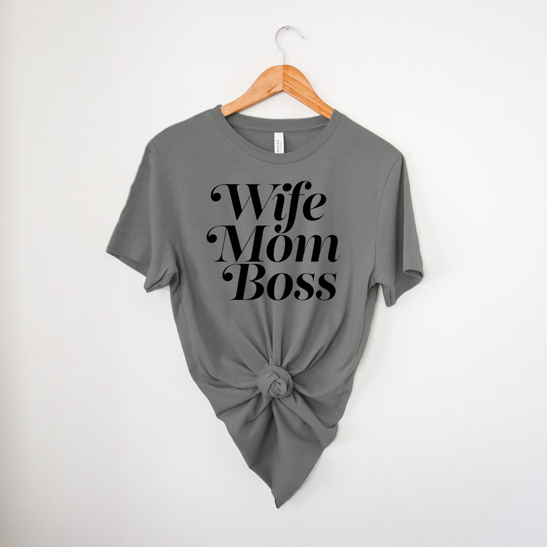 Wife, Mom, Boss | T-Shirt MadreForte LLC