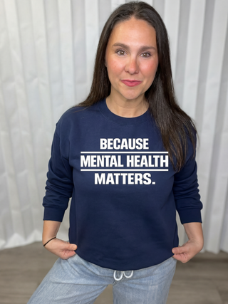 Because Mental Health Matters Sweatshirt