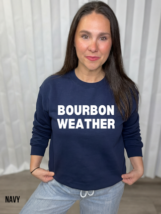 Bourbon Weather Sweatshirt