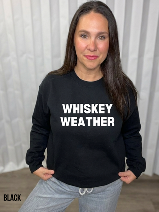 Whiskey Weather Sweatshirt