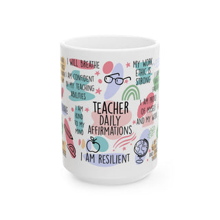 Teacher Daily Affirmations Ceramic Coffee Cup 15oz