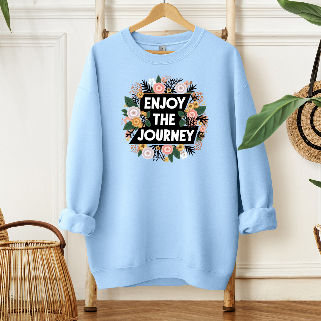 Enjoy The Journey | Sweatshirt