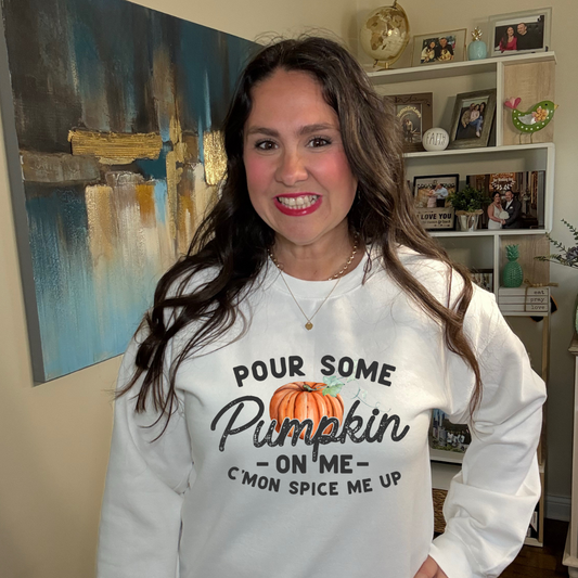 Pour Some Pumpkin| Sweatshirt