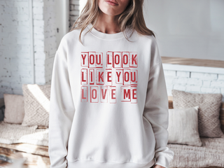 You look like You love me faded sweatshirt