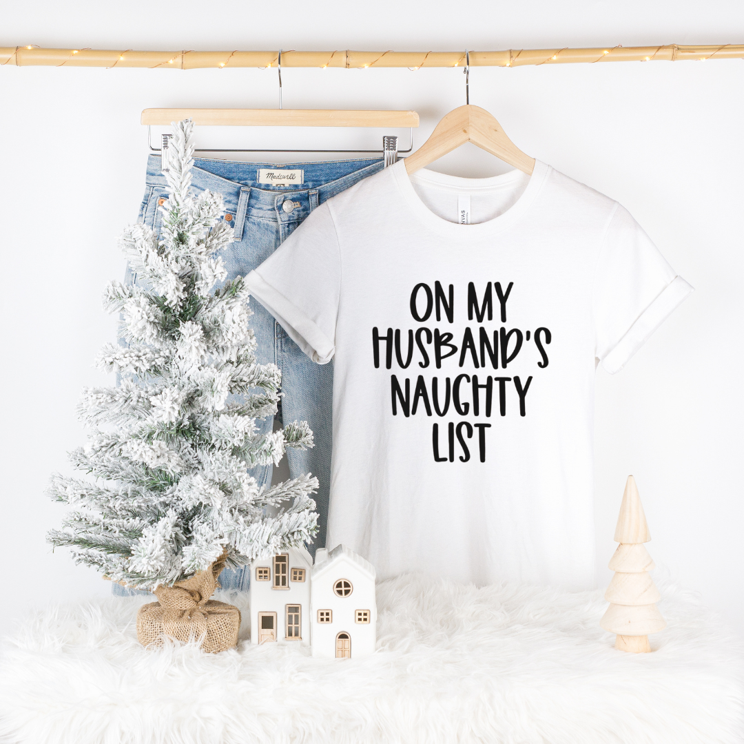 On My Husbands Naughty List  T-Shirt