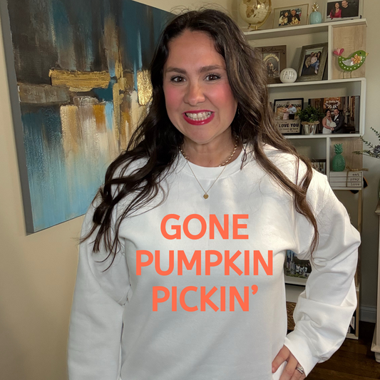 Gone Pumpkin Pickin Sweatshirt