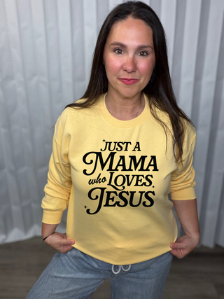 Just a Mama Who Loves Jesus Sweatshirt