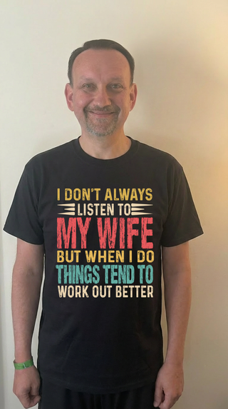 I Don't Always Listen to My Wife Tee