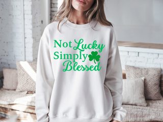 Not Lucky Simply Blessed Sweatshirt
