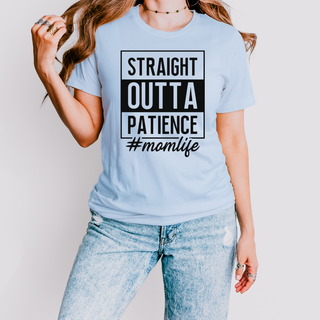 Straight outta Patience T Shirt