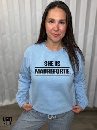 She is MadreForte Sweatshirt