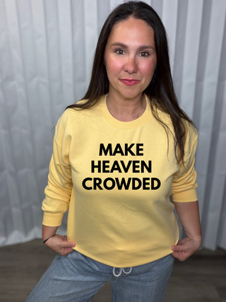 Make Heaven Crowded Sweatshirt