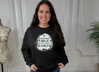 Never Forget Your Own Worth Sweatshirt