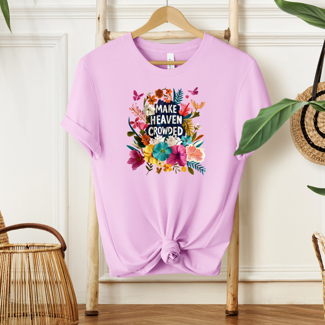 Make Heaven Crowded| T-Shirt MadreForte LLC