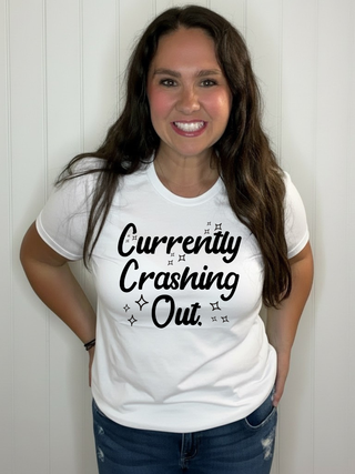 Currently Crashing Out Tee
