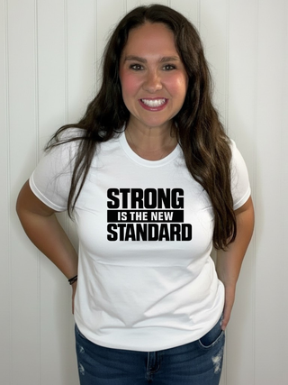 Strong is the new standard Tee