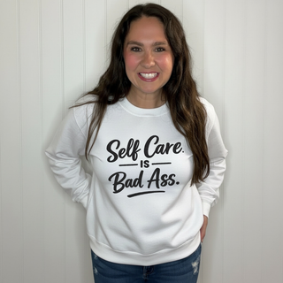 Self Care is Bad Ass Sweatshirt