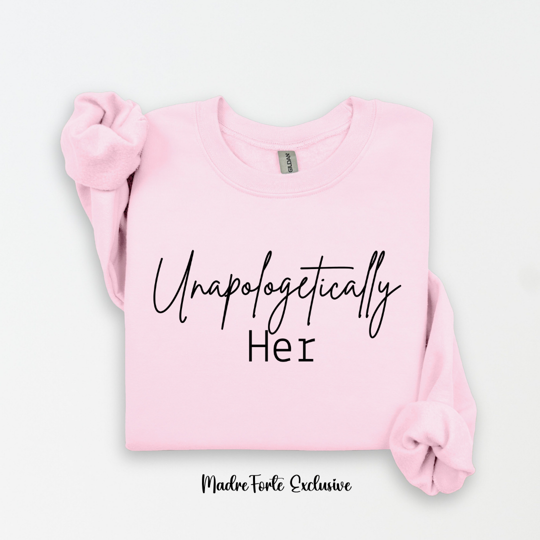 Unapologetically Her Sweatshirt