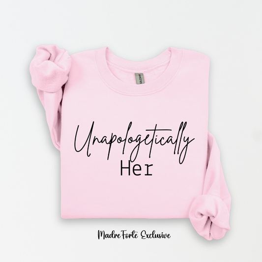 Unapologetically Her Sweatshirt