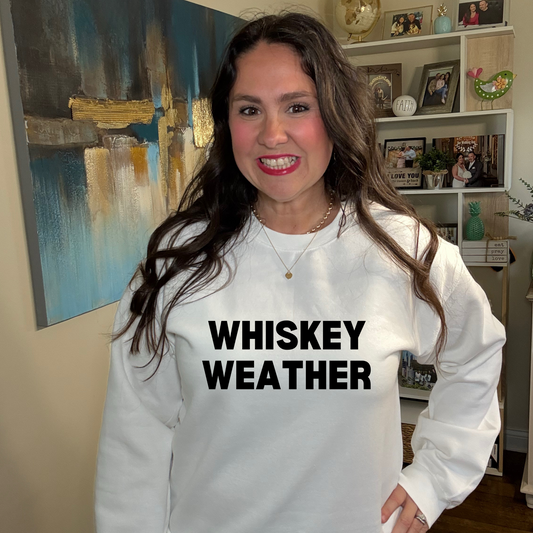 Whiskey Weather Sweatshirt