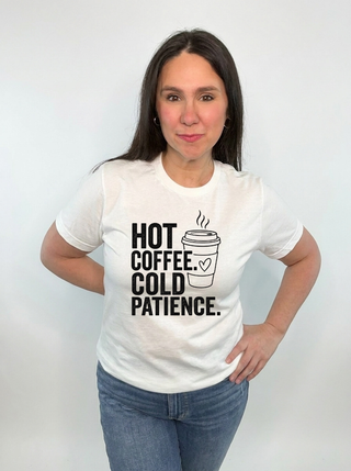 Hot Coffee Cold Patience Tee